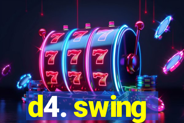 d4. swing